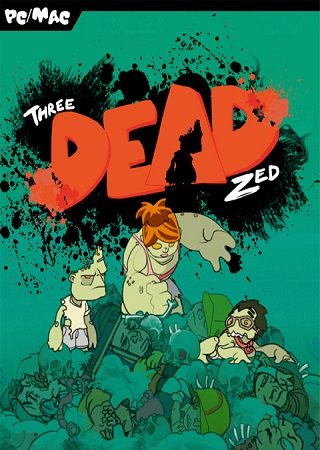 Three Dead Zed: Enhanced Edition